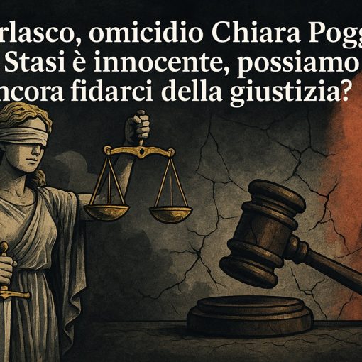 Garlasco, omicidio Chiara Poggi: se Stasi è innocente, possiamo ancora fidarci della giustizia?