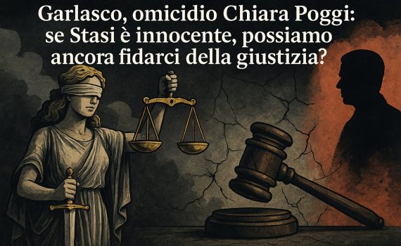 Garlasco, omicidio Chiara Poggi: se Stasi è innocente, possiamo ancora fidarci della giustizia?